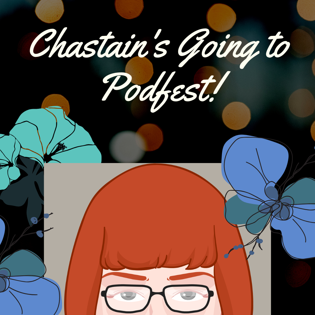 Chastain's Going to Podfest 2020!